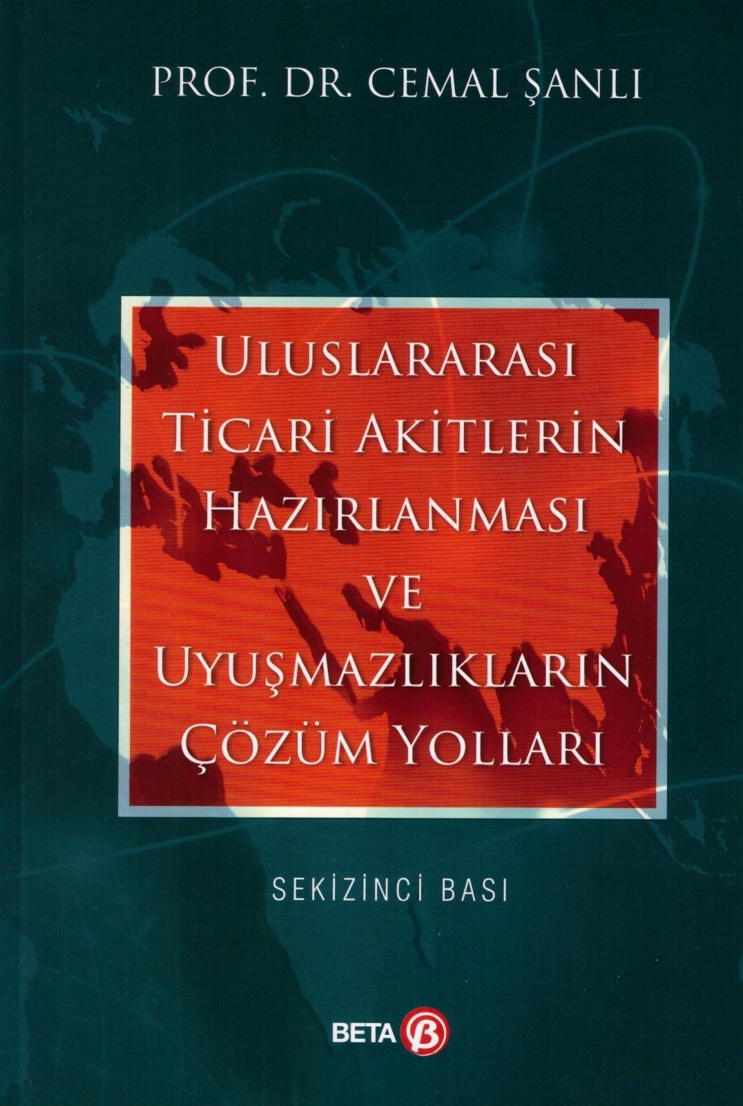 Uluslararası Ticari Akitlerin Hazırlanması ve Uyuşmazlıkların Çözüm Yolları