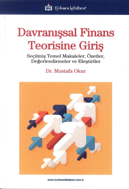 Davranışsal Finans Teorisine Giriş 'Seçilmiş Temel Makaleler, Özetler, Değerlendirmeler ve Eleştiriler'