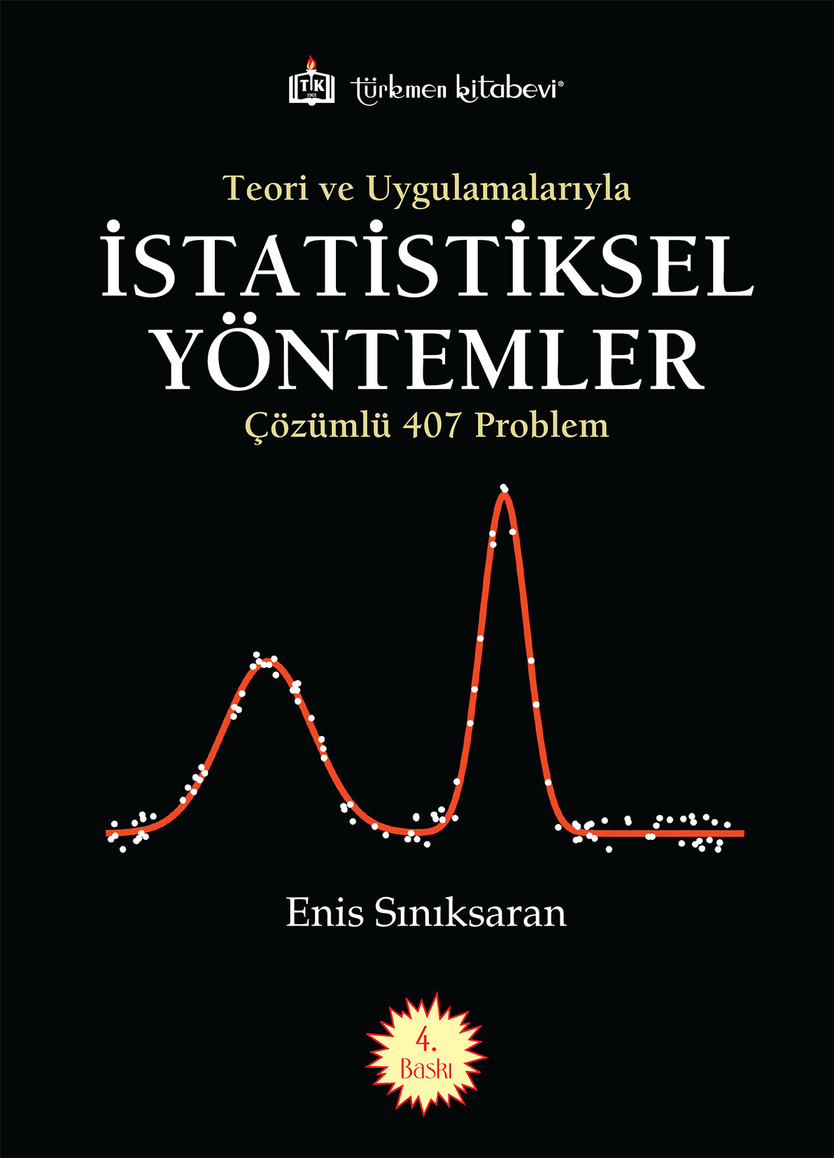 Teori ve Uygulamalarıyla İSTATİSTİKSEL YÖNTEMLER Çözümlü 407 Problem